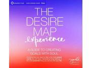 The Desire Map Experience A Guide to Creating Goals With Soul