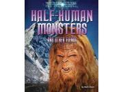 Half Human Monsters and Other Fiends Not Near Normal The Paranormal