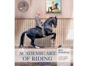 Academic Art of Riding A Riding Method for the Ambitious Leisure Rider