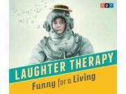 NPR Laughter Therapy Funny For A Living Npr Laughter Therapy
