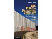 The Israel Palestine Conflict One Hundred Years of War