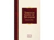 Through Gates of Splendor Hendrickson Classic Biographies New
