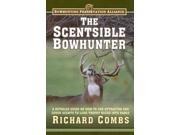 The Scentsible Bowhunter