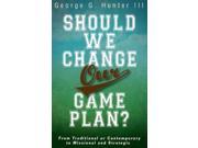 Should We Change Our Game Plan?