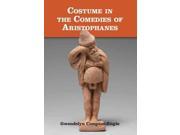 Costume in the Comedies of Aristophanes