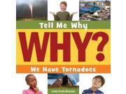 We Have Tornadoes Tell Me Why