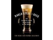 The World Atlas of Beers The Essential Guide to the Beers of the World