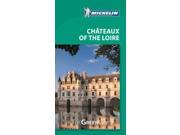 Michelin Green Guide Chateaux of the Loire Michelin Green Guide Chateaux of the Loire