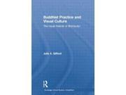 Buddhist Practice and Visual Culture Routledge Critical Studies in Buddhism Reprint