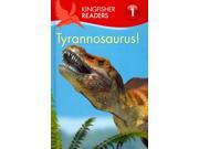 Tyrannosaurus! Kingfisher Readers. Level 1