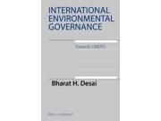 International Environmental Governance Towards Unepo International Environmental Law