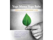 Yoga Mama Yoga Baby Ayurveda and Yoga for a Healthy Pregnancy and Birth