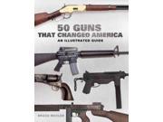50 Guns That Changed America