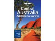 Lonely Planet Central Australia Adelaide to Darwin Lonely Planet Travel Guides