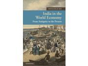 India in the World Economy New Approaches to Asian History