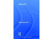 Henry VI Routledge Historical Biographies