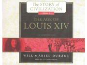 The Age of Louis XIV The Story of Civilization Unabridged