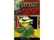 Waiting for Rose