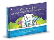 The Polar Bear Who Couldn t Wouldn t Swim