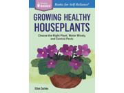 Growing Healthy Houseplants Storey Basics