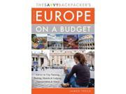 The Savvy Backpacker s Guide to Europe on a Budget