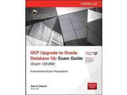 Ocp Upgrade to Oracle Database 12c Exam Guide Exam 1z0 060 Oracle Press PAP CDR