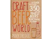Craft Beer World A Guide to over 350 of the Finest Beers Known to Man