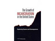 The Growth of Incarceration in the United States Exploring Causes and Consequences
