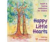 Happy Little Hearts Health Healing Meditations for Children
