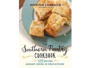 The Southern Pantry Cookbook 105 Recipes Already Hiding in Your Kitchen