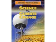Science Vs. Climate Change Science Fights Back