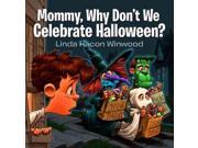 Mommy Why Don t We Celebrate Halloween?