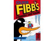 Oliver Fibbs and the Abominable Snow Penguin Oliver Fibbs