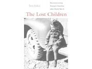 The Lost Children Reconstructing Europe s Families After World War II