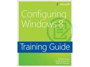 Microsoft Configuring Windows 8 Training Guide