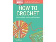 How to Crochet Learn the Basic Stitches and Techniques Storey Basics