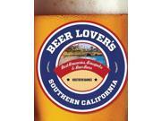 Beer Lover s Southern California Best Breweries Brewpubs Beer Bars Beer Lover s