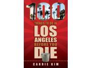 100 Things to Do in Los Angeles Before You Die