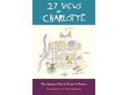 27 Views of Charlotte The Queen City in Prose and Poetry 27 Views