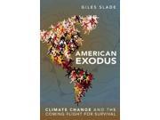 American Exodus Climate Change and the Coming Flight for Survival