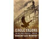 Eagle Talons The Iron Horse Chronicles