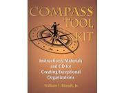 Compass Tool Kit Instructional Materials and CD for Creating Exceptional Organizations