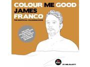 Colour Me Good James Franco Colour Me Good
