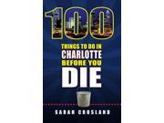 100 Things to Do in Charlotte Before You Die
