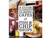A Guide to London s Classic Cafes and Fish Chip Shops