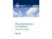The Commons in History Culture Conflict and Ecology History for a Sustainable Future