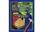 Building Birdhouses How To Library