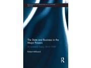 The State and Business in the Major Powers Routledge Explorations in Economic History
