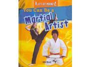 You Can Be a Martial Artist Let s Get Moving