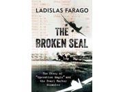 The Broken Seal Operation Magic and the Secret Road to Pearl Harbor